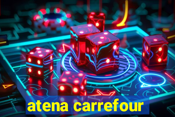 atena carrefour